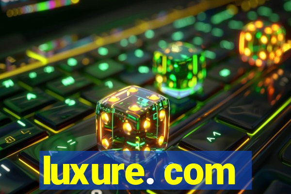 luxure. com